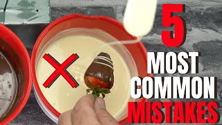 Part 1 5 Most Common Mistakes  Chocolate Covered Strawberries [upl. by Ahnavas]