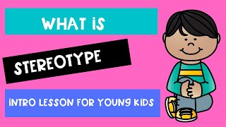 WHAT IS STEREOTYPE  Intro for young children [upl. by Rediah]