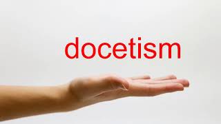 How to Pronounce docetism  American English [upl. by Forrest]