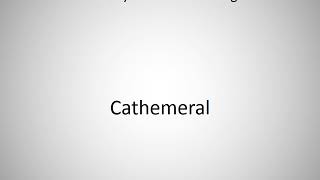 How to say Cathemeral in English [upl. by Michal625]