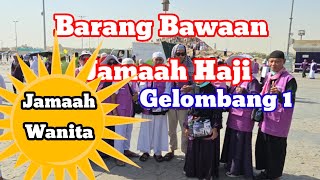 Barang Bawaan Jamaah haji Gelombang 1 Jamaah wanita [upl. by Ecadnak]