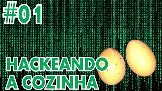 HACKEANDO A COZINHA 01 [upl. by Lynna126]