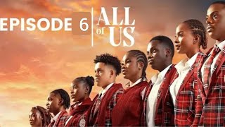 All Of Us Episode 6  Priscilla OjoAngel UnigweEronini Osinachim Enioluwa AdeoluwaEmmanuel Nse [upl. by Acsehcnarf]