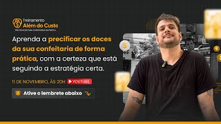 APRENDA A PRECIFICAR OS DOCES DA SUA CONFEITARIA DE FORMA PRÁTICA  Treinamento Além do Custo 11Nov [upl. by Slrahc]