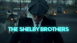 The Shelby Brothers  4K [upl. by Atinrahs]