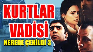 Kurtlar Vadisi Nerede Çekildi 3  Dizilerin Çekim Yerleri [upl. by Moya23]