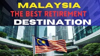 20 Reasons Malaysia is the Perfect Retirement Destination [upl. by Cindi406]