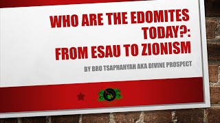 quotWho are the Edomites today From Esau to Zionismquot lecture by Divine Prospect [upl. by Dnalyaw]