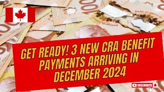 quotGet Ready 3 New CRA Benefit Payments Arriving in December 2024quot [upl. by Zahavi]