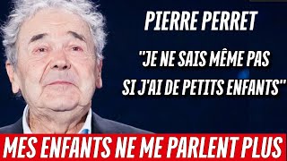 Pierre Perret évoque les soucis dans sa famille quotPlus personne ne me parle  je sais pas pourquoi quot [upl. by Anirb]