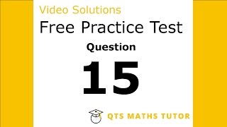 Numeracy skills test practice questions Test 1 – Q15 QTS Maths Tutor [upl. by Atinit]