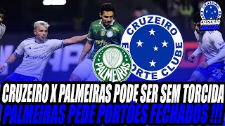 VARMEIRAS SEM VERGONHA  CRUZEIRO X PALMEIRAS PODE SER SEM TORCIDA [upl. by Loraine980]