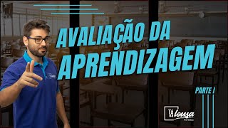 AVALIAÇÃO DA APRENDIZAGEM  PARTE I [upl. by Hsirrehc434]