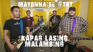 Kapag Lasing Malambing Live  Mayonnaise TBT [upl. by Zannini617]