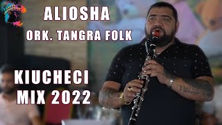 ALIOSHA amp ORK TANGRA FOLK  KIUCHEK 2022 Mix Kiucheci 2022 [upl. by Llenwad]