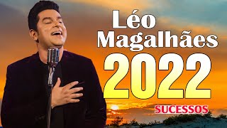 LÉO MAGALHÃES  CD COMPLETO 2022  LÉO MAGALHÃES SUCESSOS ROMÂNTICOS ÁLBUM COMPLETO 2022 [upl. by Greene]