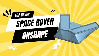 CCDI Project SpaceRover  Part 4 onshape [upl. by Colvert]