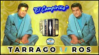 💎 ​💎​ TARRAGO ROS 💎 ​💎​ quotEL CAMPIRIÑOquot 💎 ​💎​ CLASICOS DEL CHAMAME 💎 ​💎​ [upl. by Peppel]