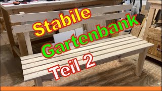 Gartenbank aus Kanthölzern selber bauen  DIY  Teil 2 [upl. by Pierson749]