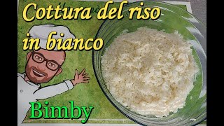 Cottura del riso in bianco Bimby Tm6 Tm5 Tm31 Tm21 [upl. by Lorie]