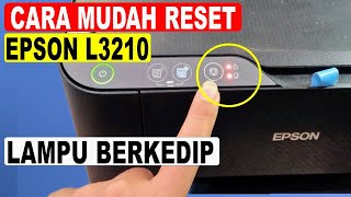 Cara RESET EPSON L3210 SERVICE REQUIRED lampu berkedip bersamaan  Download Resetter Epson L3210 [upl. by Stannfield]