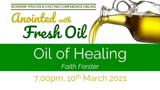 Oil of Healing with Faith Forster  WPF 2021 [upl. by Leinehtan]