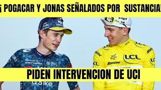 Tadej Pogacar y Jonas Vingegaard SEÑALADOS DE SACAR VENTAJAS PIDEN CASTIGO A LA UCI Y MPCC [upl. by Egwin]