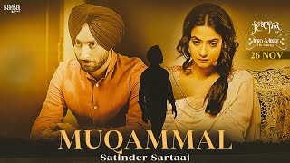 Muqammal  Satinder Sartaaj  Aditi Sharma  Ikko Mikke  New Punjabi Song 2021  Sad Song [upl. by Agostino]