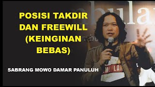 Posisi Takdir Dan Frewill Kehendak Bebas  Sabrang Mowo Damar Panuluh [upl. by Hertz]