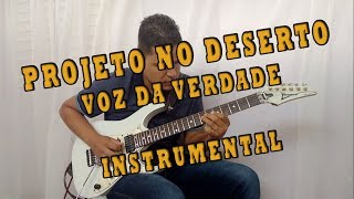 Voz da Verdade  Projeto no Deserto  Instrumental Guitarra [upl. by Andreana]