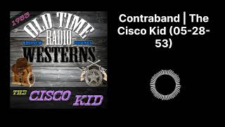 Contraband  The Cisco Kid 052853 [upl. by Ythomit609]