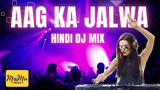 Aag Ka Jalwa  Hindi Rock DJ Mix  Explosive Rock amp EDM Fusion 2024  Mamu Media [upl. by Aitnom943]