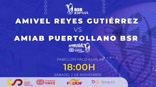 SUPERLIGA FUNDACIÓN ONCE  DH 2425  J4  AMIVEL REYES GUTIÉRREZ  AMIAB PUERTOLLANO BSR [upl. by Limak15]