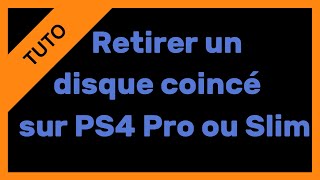 【TUTO】Retirer un disque coincé dans la PS4 Pro ou PS4 Slim [upl. by Runck]