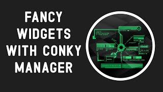 Fancy widgets with Conky Manager  Complete Guide  Ubuntu Mint fedora Kali Linux [upl. by Gnouv]