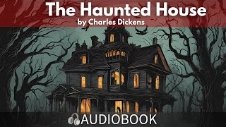 THE HAUNTED HOUSE by Charles Dickens  Full Audiobook Summary in English [upl. by Rives222]