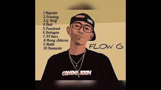 flow g playlist best nonstop songs 2024 [upl. by Dupin]