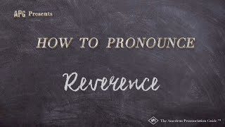 How to Pronounce Reverence Real Life Examples [upl. by Farkas135]