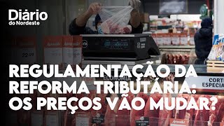 Quais produtos ficam caros ou baratos com a regulamentação da Reforma Tributária  Descomplicando [upl. by Epolulot]