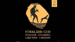 LarsErik Larsson  God in Disguise Cantata for soloists chorus amp orchestra Op 24 1940 [upl. by Teena]