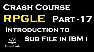 Crash Course RPGLE  part 17  Intro to Sub file in IBM i AS400  yusy4code [upl. by Cyrie]