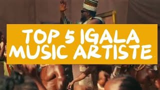 TOP 5 IGALA MUSIC ARTISTE [upl. by Maighdlin825]