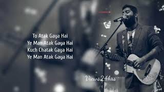 Atak Gaya Lyrics Badhaai Do – Arijit Singh [upl. by Tessa]