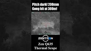 ZenQ635 Thermal Rifle Scope Gong Hit at 300m Pitch Dark [upl. by Fries]