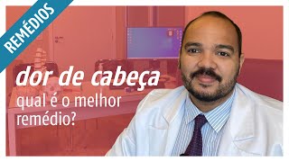 Qual é o melhor remédio para DOR DE CABEÇA [upl. by Adnala]