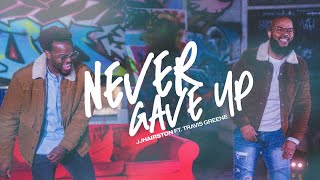 Never Gave Up Official Video  JJ Hairston feat Travis Greene [upl. by Kant]