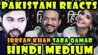 Pakistani Reacts to Official Trailer Hindi Medium  Irrfan Khan amp Saba Qamar [upl. by Grefe438]