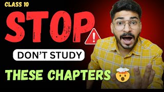 DONT STUDY these CHAPTERS😱  Class 10 Strategy  Class 10 Important topics [upl. by Leamse353]