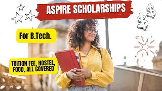 Aspire Scholarship 2024  Scholarship for BTech students [upl. by Bakerman]