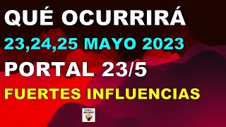 QUÉ OCURRIRÁ 23 24 25 MAYO 2023 Se ABRE PORTAL FUERTES INFLUENCIAS LUNARES Astrología [upl. by Itsirc755]